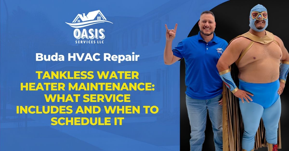 Tankless Water Heater Maintenance: What Service Includes and When to Schedule It
